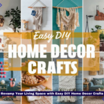 Revamp Your Living Space with Easy DIY Home Decor Crafts