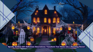 Spooky Outdoor DIY Halloween Decorations Transform Your Home Into a Haunting Haven!
